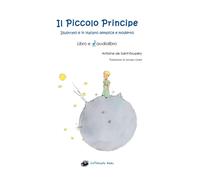 Il Piccolo Principe - Libro e audiolibro di Antoine De Saint-exupéry
