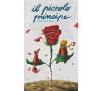 Il Piccolo Principe [Paperback] [Aug 01, 2023] Saint-Exupéry, Antoine de; Magnas