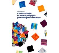 Il Piccolo Principe: un modello pedagogico per l’educazione ai sentimenti