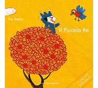 Il piccolo re. Ediz. illustrata