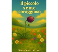 IL PICCOLO SEME CORAGGIOSO: Una storia dolce sul coraggio di crescere