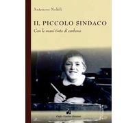 Il piccolo sindaco. Con le mani tinte di carbone. Ediz. illustrata