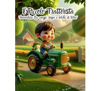 Il Piccolo Trattorista: "Avventure tra campi, sogni e solchi di terra"