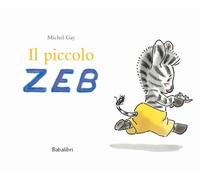 Il piccolo Zeb. Ediz. a colori