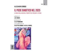 Il piede diabetico nel 2025. Il ruolo della ricerca: prospettive presenti e future