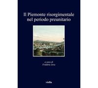 Il Piemonte risorgimentale nel periodo preunitario [Paperback] Ieva, Frédéric