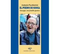 Il pieno di gioia. Giuseppe, mio fratello spastico