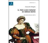 Il «Pier Luigi Farnese» di Arrigo Boito