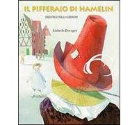 Il pifferaio di Hamelin. Ediz. illustrata