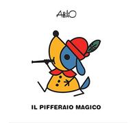 Il pifferaio magico. Le mini fiabe di Attilio. Ediz. a colori