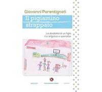 Il pigiamino strappato. La disabilità di un figlio tra angosce e speranze