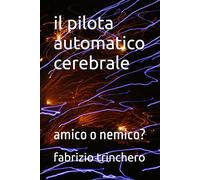 il pilota automatico cerebrale: amico o nemico?