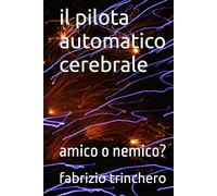 il pilota automatico cerebrale: amico o nemico?