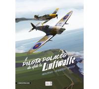 Il pilota polacco che sfidò la Luftwaffe - Vergerio Luca, Bossi Ilaria, Me...