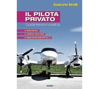 Il pilota privato. Guida teorico pratica