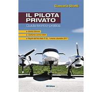 Il pilota privato. Guida teorico-pratica. Conforme norme EASA