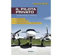 Il pilota privato. Guida teorico-pratica. Conforme norme EASA