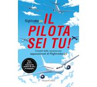 Il pilota sei tu! Compiti delle vacanze per appassionati di Flightradar24. Quiz, giochi e rompicapi da risolvere da soli o in compagnia