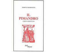 Il pimandro (Corpus hermeticum) - Ermete Trismegisto