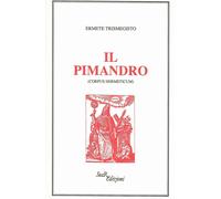 Il pimandro (Corpus hermeticum) - Ermete Trismegisto