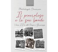 Il pinerolese e le sue bande. Vol. 2 - Chiaverano Michelangelo