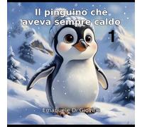 Il pinguino che aveva sempre caldo
