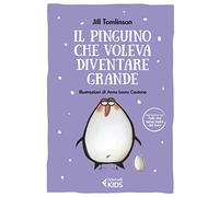 Il pinguino che voleva diventare grande. Ediz. a colori