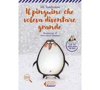 Il pinguino che voleva diventare grande. Ediz. ad alta leggibilità