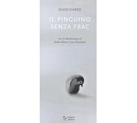 Il pinguino senza frac. Ediz. illustrata