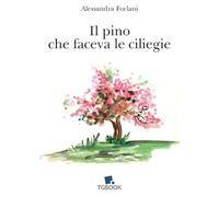 Il pino che faceva le ciliegie