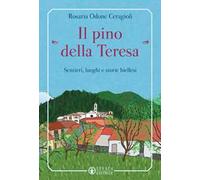 Il pino «della Teresa». Sentieri, luoghi e storie biellesi