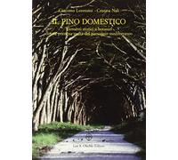 Il pino domestico. Elementi storici e botanici di una preziosa realtà del paesaggio mediterraneo
