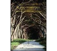 Il pino domestico. Elementi storici e botanici di una preziosa realtà del paesaggio mediterraneo