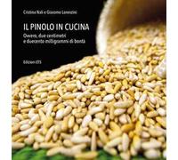 Il pinolo in cucina. Ovvero, due centimetri e duecento milligrammi di bontà