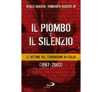 Il piombo e il silenzio. Le vittime del terrorismo (1967-2003)