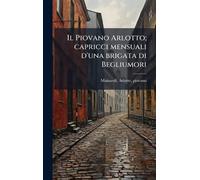 Il Piovano Arlotto; capricci mensuali d'una brigata di Begliumori