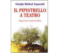 Il pipistrello a teatro. Saggi critici su Luigi Pirandello