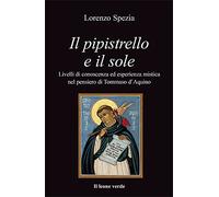 Il pipistrello e il sole. Livelli di conoscenza ed esperienza mistica nel pensiero di Tommaso d'Aquino