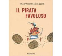 Il pirata favoloso. Ediz. a colori