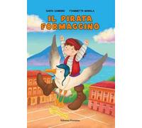 Il pirata Formaggino. Ediz. a colori
