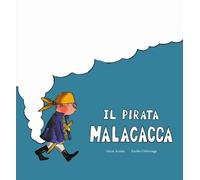 IL PIRATA MALACACCA - ACOSTA ALICIA - NUBE OCHO