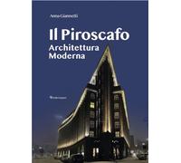 Libri Anna Giannetti - Il Piroscafo. Architettura Moderna