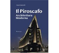 Il piroscafo. Architettura moderna - Giannetti Anna