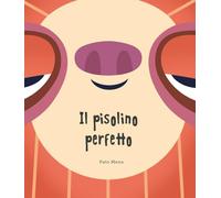 Il pisolino perfetto. Ediz. a colori