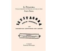 Il Pitagora - Foglio Periodico - Volume I - Bevacqua Francesco