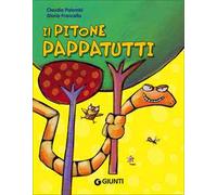 Il pitone pappatutti. Ediz. illustrata