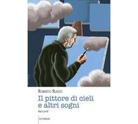 Il pittore di cieli e altri sogni