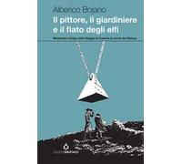 Il pittore, il giardiniere e il fiato degli elfi