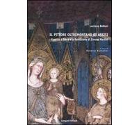 Il pittore oltremontano di Assisi. Il gotico a Siena e la formazione di Simone Martini