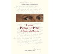 Il pittore Pietro de Petri da Bruges alla Moravia. Un ritratto singolare nell'Europa delle riforme